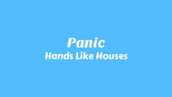 Panic Lyrics - Hands Like Houses
