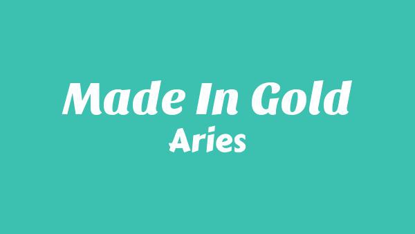 MADE IN GOLD Lyrics - Aries