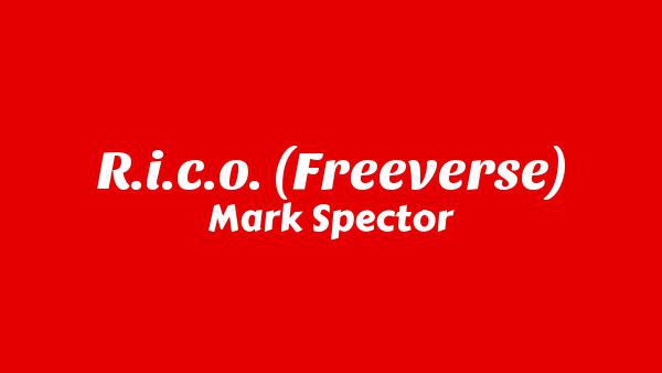 R.I.C.O. (Freeverse) Lyrics - Mark Spector