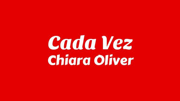 Cada Vez Lyrics - Chiara Oliver