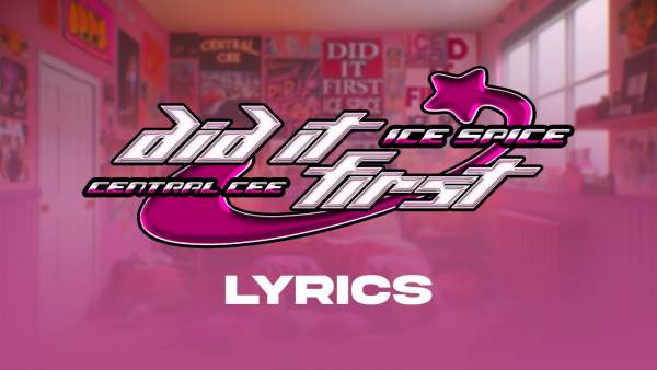 DID IT FIRST Lyrics - CENTRAL CEE