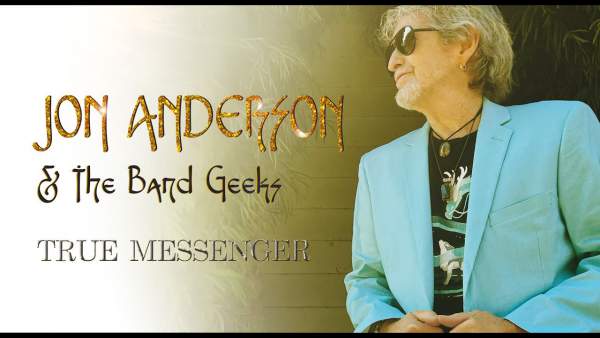 True Messenger Lyrics - Jon Anderson, The Band Geeks