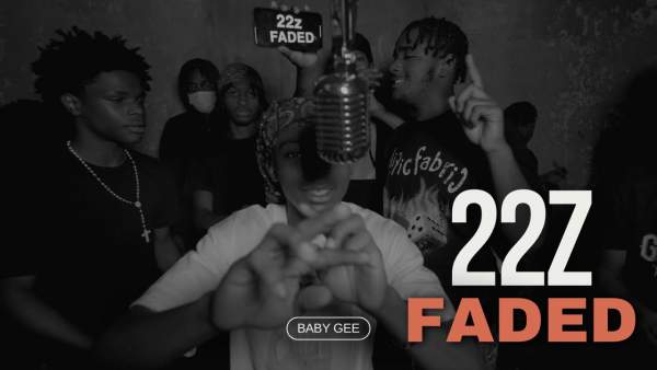 22Z FADED LYRICS - BABY GEE