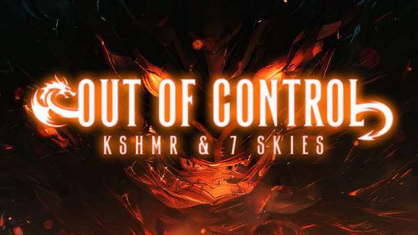 Out of Control Lyrics - KSHMR, 7 Skies