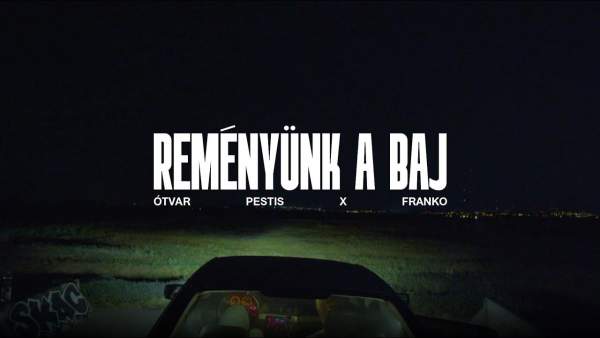 REMÉNYÜNK A BAJ LYRICS - ÓTVAR PESTIS