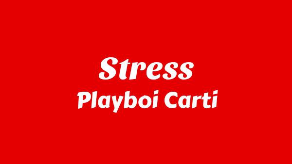 STRESS Lyrics - Playboi Carti