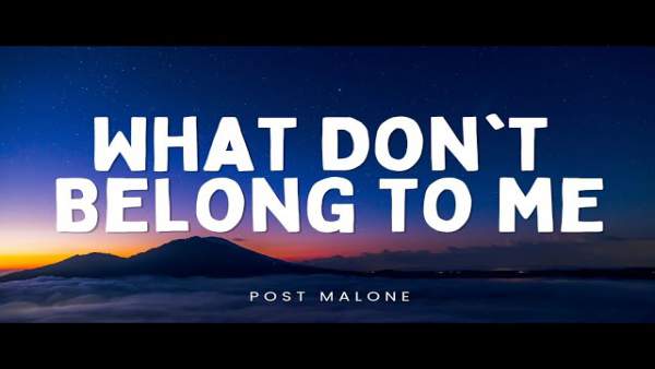 What Don't Belong To Me Lyrics - Post Malone