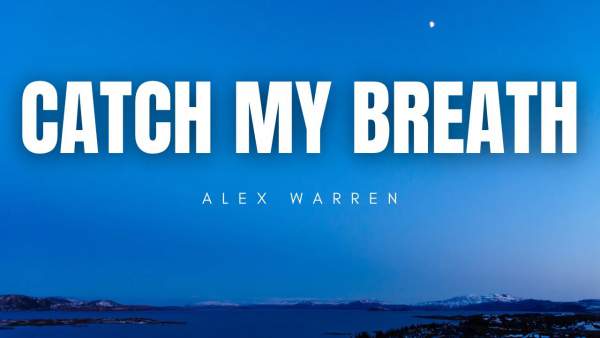 Catch My Breath Lyrics - Alex Warren