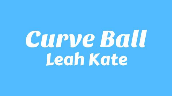 Curve Ball Lyrics - Leah Kate