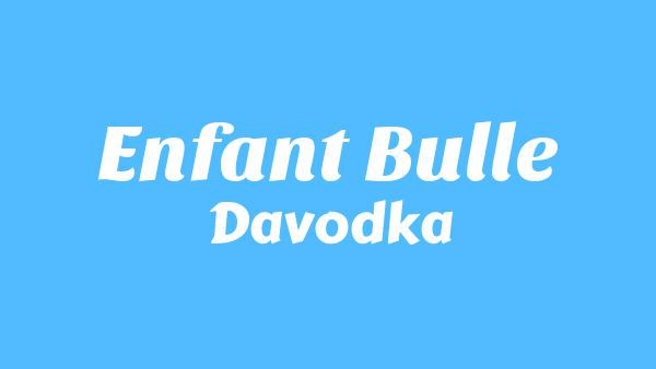 Enfant Bulle Lyrics - Davodka