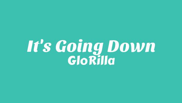 It's Going Down Lyrics - GloRilla