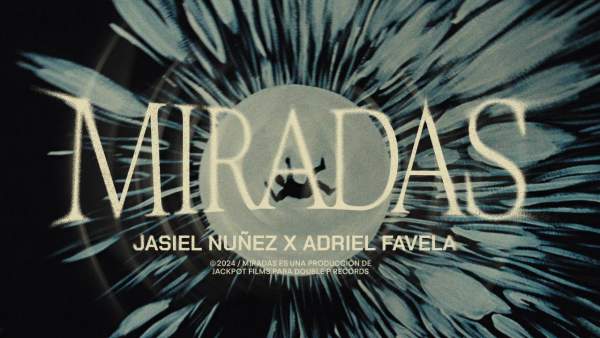 Miradas Lyrics - Jasiel Nuñez, Adriel Favela
