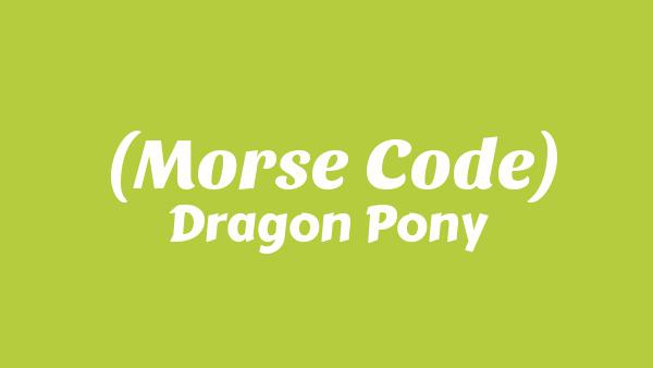 모스부호 (Morse Code) Lyrics - Dragon Pony
