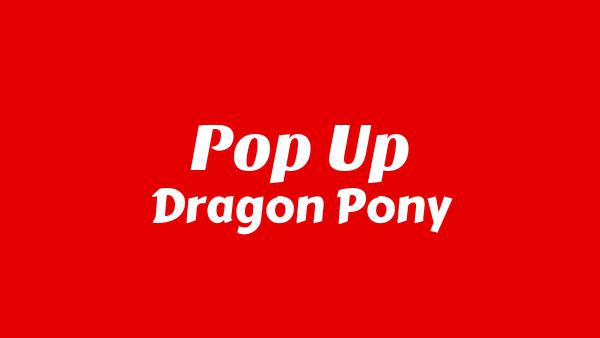 POP UP Lyrics - Dragon Pony