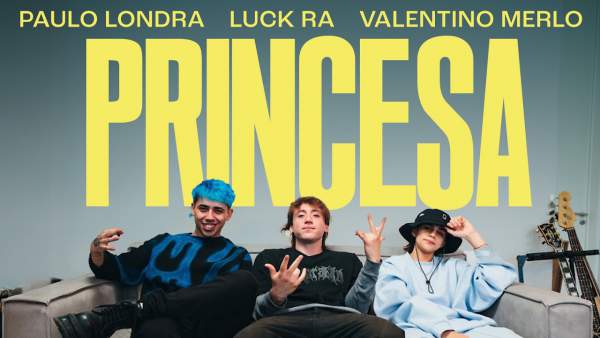 Princesa Lyrics - Paulo Londra, Luck Ra, Valentino Merlo