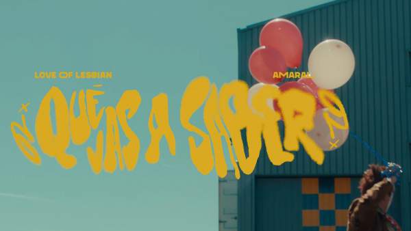 ¡Qué Vas A Saber! Lyrics - Love of Lesbian, Amaral