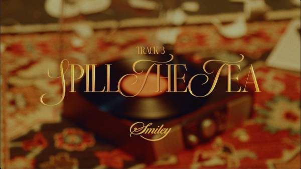 Spill The Tea Lyrics - Smiley