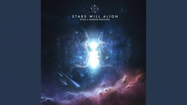 Stars Will Align Lyrics - Kygo, Imagine Dragons