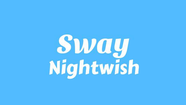 SWAY LYRICS - NIGHTWISH