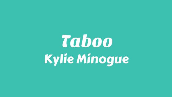Taboo Lyrics - Kylie Minogue