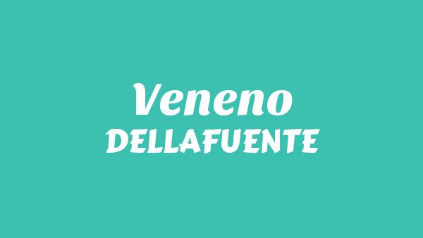 VENENO LYRICS - DELLAFUENTE