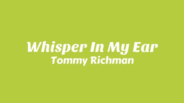 WHISPER IN MY EAR Lyrics - Tommy Richman