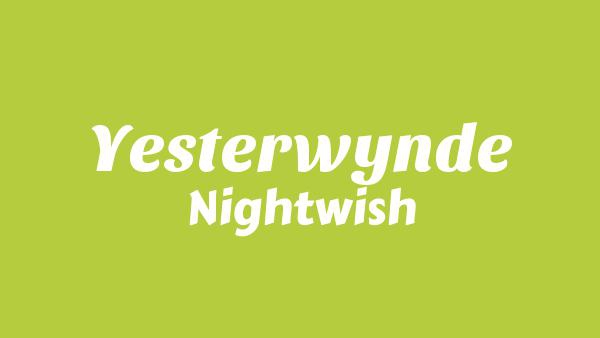 Yesterwynde Lyrics - Nightwish