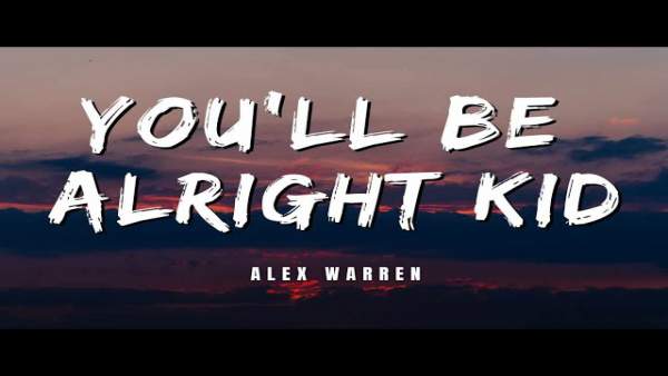 You'll Be Alright, Kid Lyrics - Alex Warren