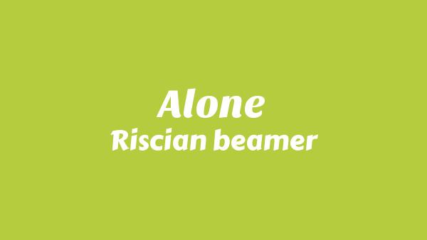 Alone Lyrics - Riscian beamer