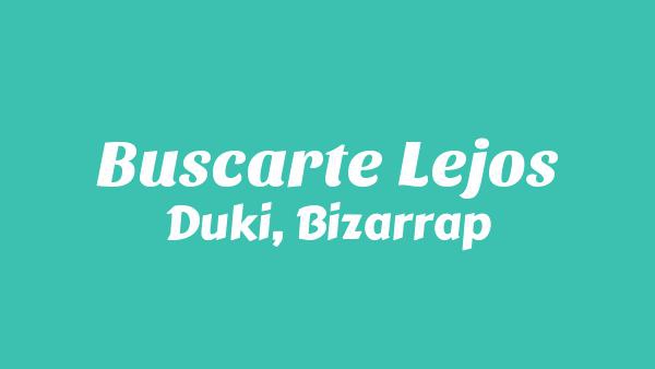 Buscarte Lejos Lyrics - Duki