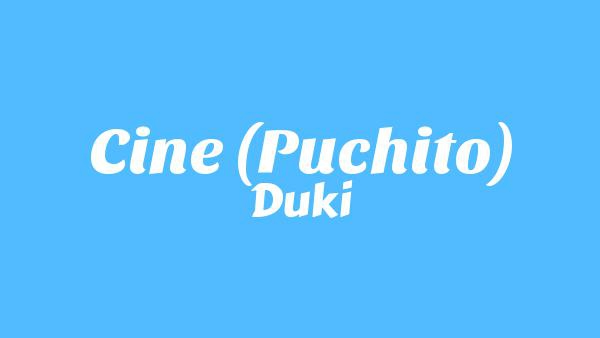 CINE (Puchito) Lyrics - Duki