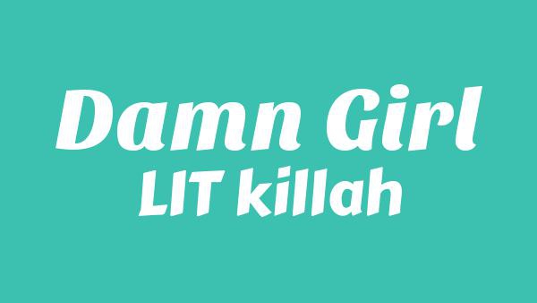 DAMN GIRL Lyrics - LIT killah & Emilia