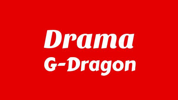 DRAMA Lyrics - G-DRAGON