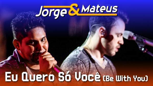 Eu Quero Só Você Lyrics (English Translation) - Jorge & Mateus
