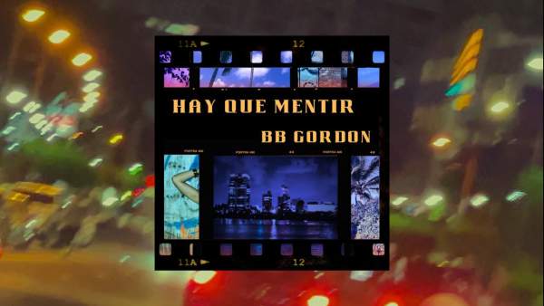 Hay Que Mentir Lyrics - BB Gordon