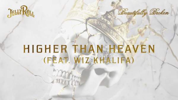 Higher Than Heaven Lyrics - Jelly Roll, Wiz Khalifa