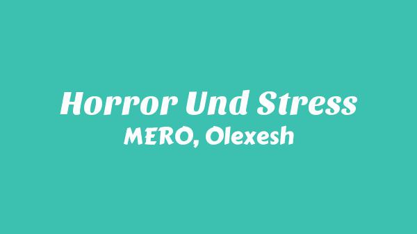 Horror und Stress Lyrics - MERO