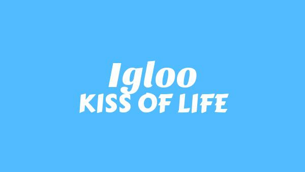 Igloo Lyrics - KISS OF LIFE
