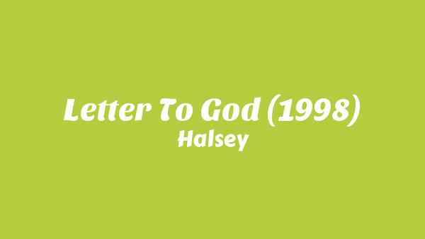 Letter To God (1998) Lyrics - Halsey