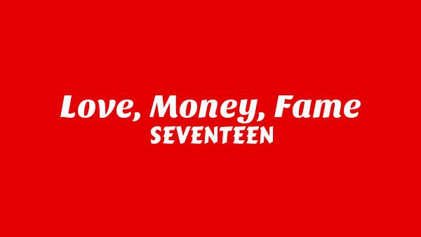 LOVE, MONEY, FAME Lyrics - SEVENTEEN (세븐틴)