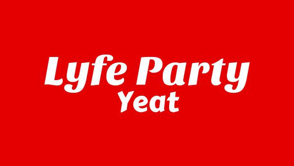 LYFE PARTY Lyrics - Yeat