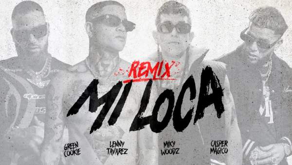 Mi Loca (Remix) Lyrics (English Translation) - Green Cookie