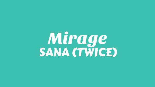 Mirage Lyrics - SANA (TWICE)