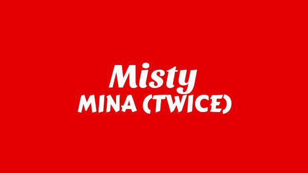 Misty Lyrics - MINA (TWICE)