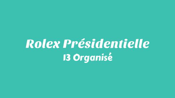 Rolex Présidentielle Lyrics - 13 Organisé
