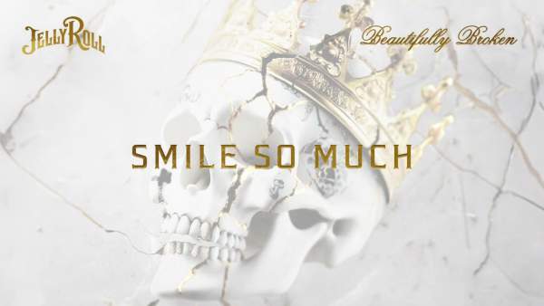 Smile So Much Lyrics - Jelly Roll