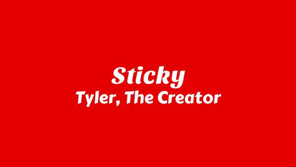 Sticky Lyrics - Tyler, The Creator