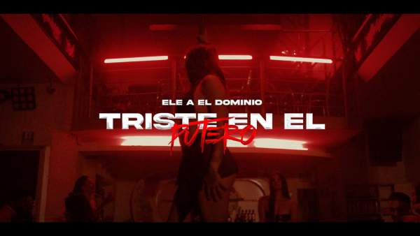 Triste en el Putero Lyrics - Ele A El Dominio