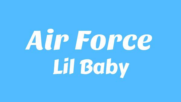 Air Force Lyrics - Lil Baby