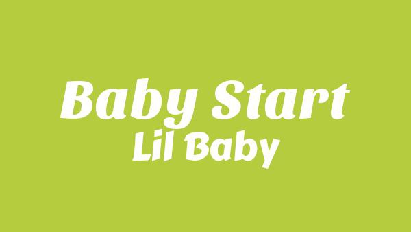 Baby Start Lyrics - Lil Baby